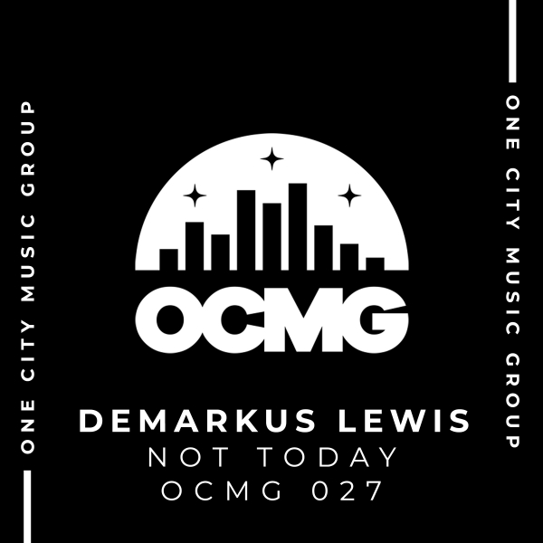 Demarkus Lewis - Not Today [OCMG027]